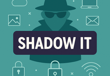 Shadow IT: The Hidden Risk Lurking Inside Your Business
